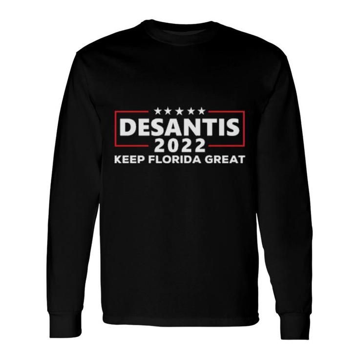 Desantis 2022 Keep Florida Great Long Sleeve T-Shirt
