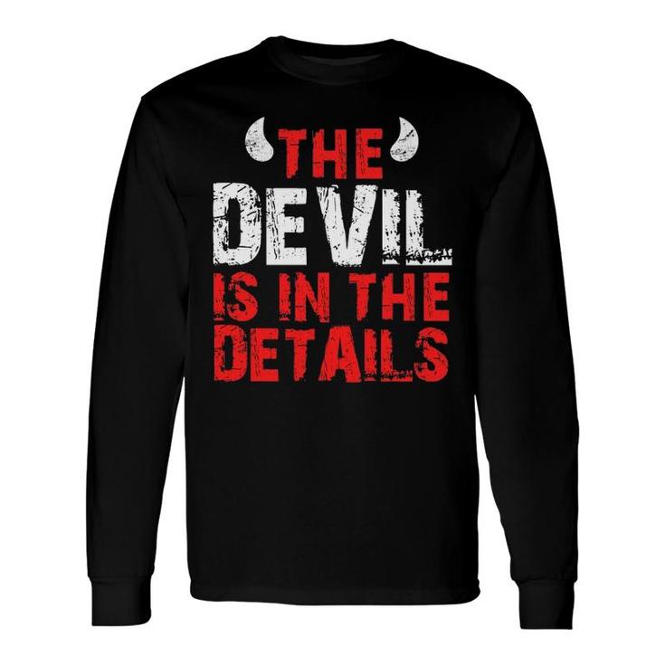The Devil Is In The Details Devil Long Sleeve T-Shirt