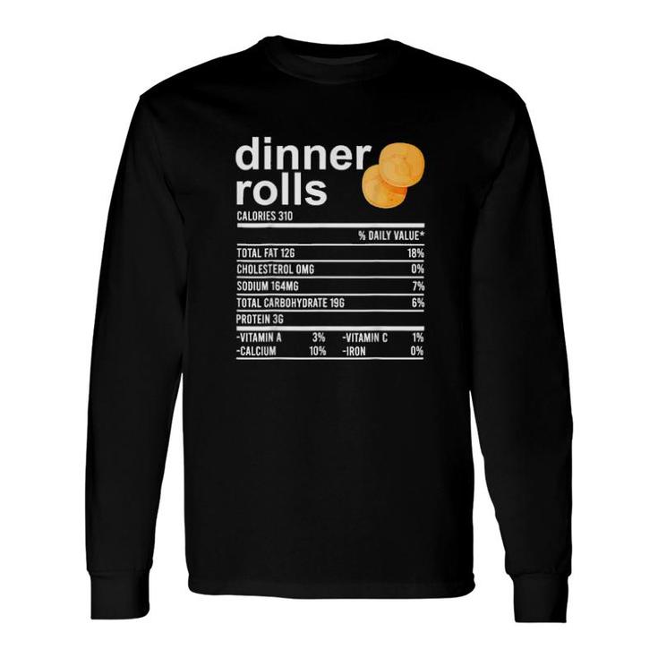 Dinner Rolls Nutrition Facts Apparel Thanksgiving Food Long Sleeve T-Shirt T-Shirt