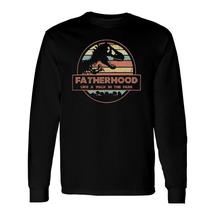 Dinosaurrex Fatherhood Like A Walk In The Park Vintage Long Sleeve T-Shirt T-Shirt
