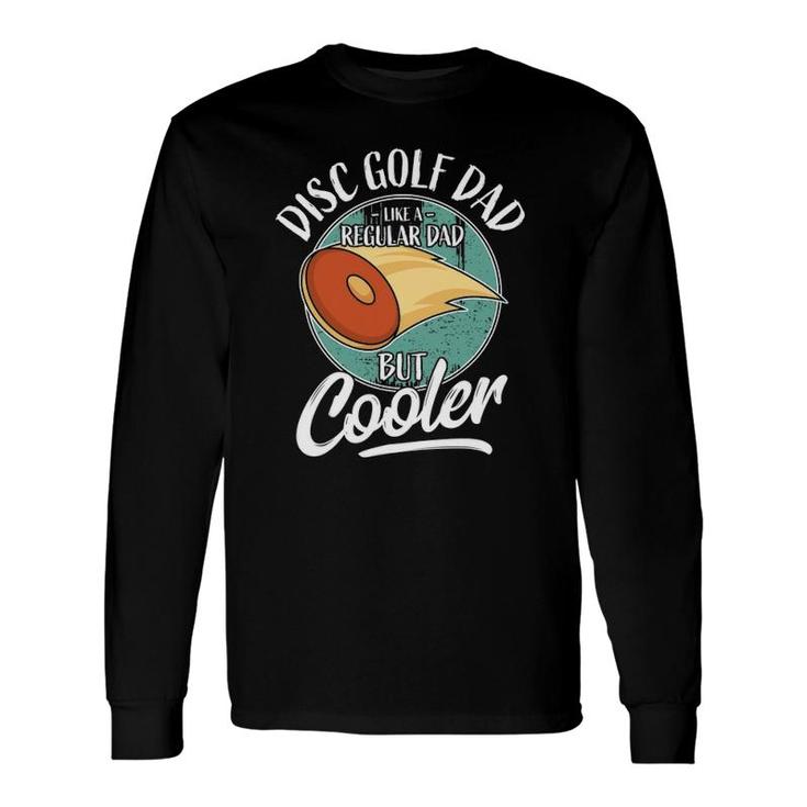 Disc Golf Player Saying Father Daddy I Disc Golf Dad Long Sleeve T-Shirt T-Shirt