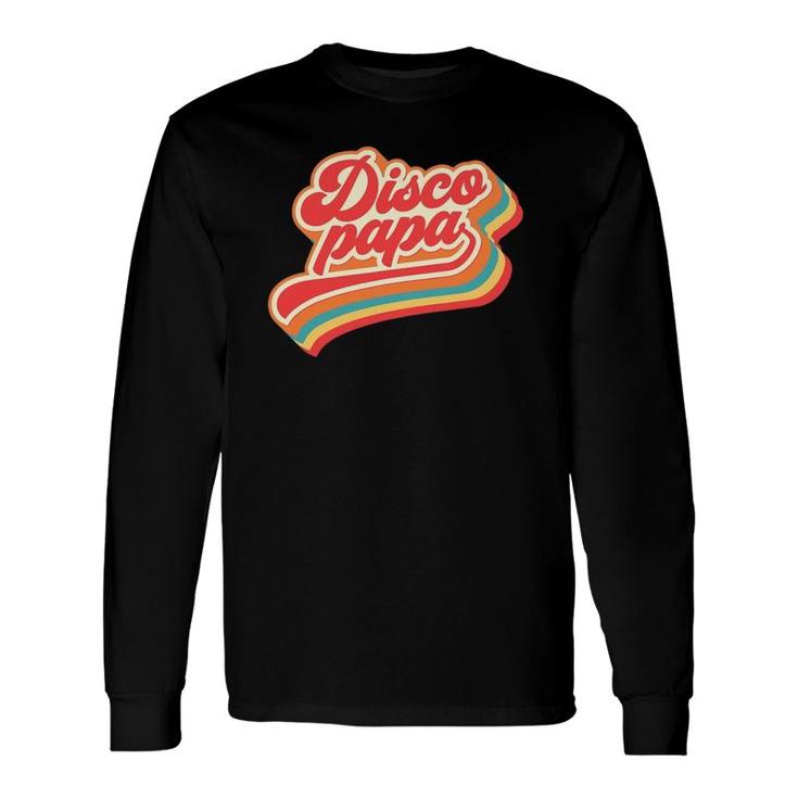 Disco Papa Vintage 1970S Groovy Rainbow Retro Matching Long Sleeve T-Shirt T-Shirt