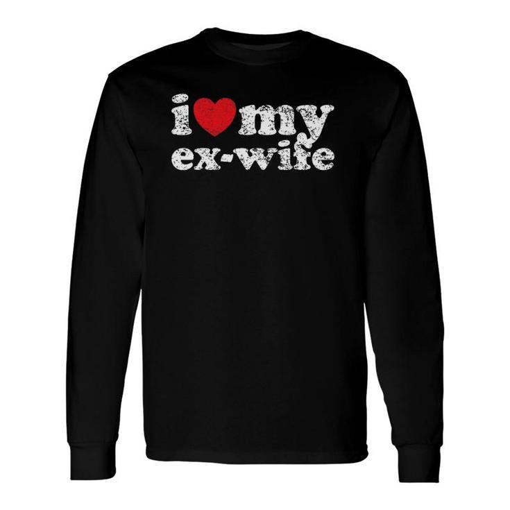 Distressed Grunge I Love My Ex Wife Long Sleeve T-Shirt T-Shirt