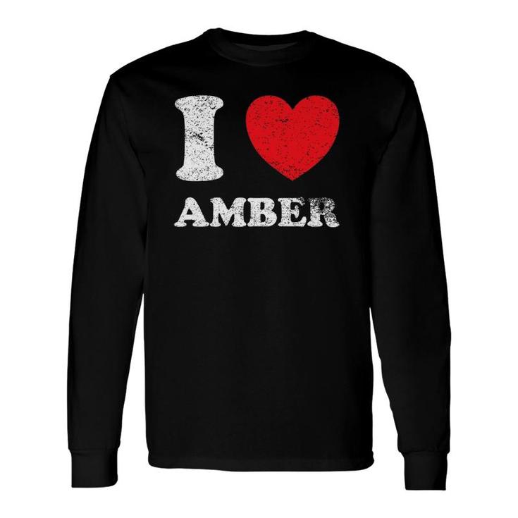 Distressed Grunge Worn Out Style I Love Amber Long Sleeve T-Shirt