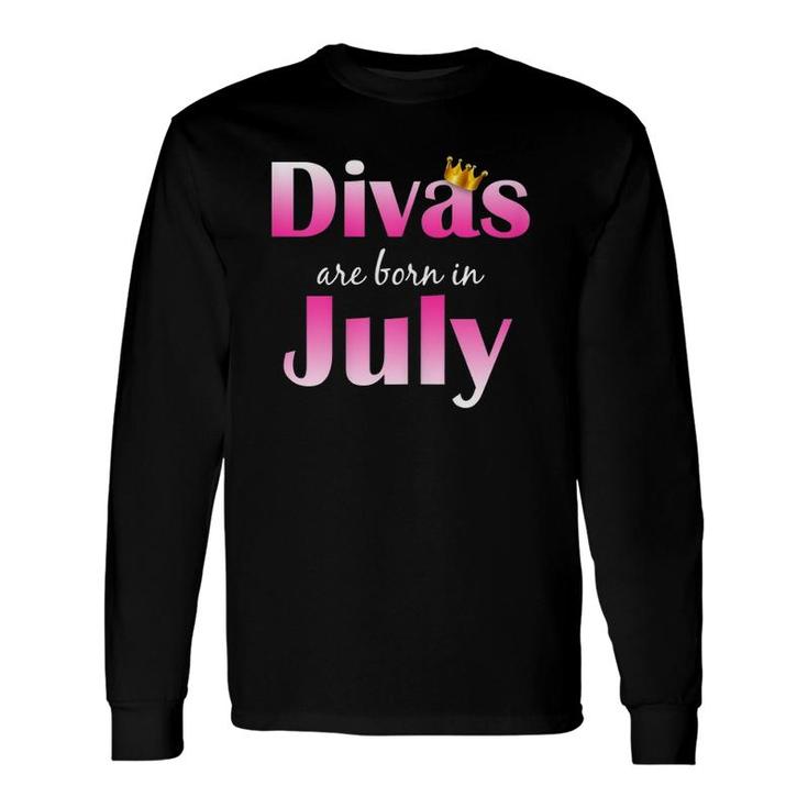 Divas Are Born In Julycute Bday Long Sleeve T-Shirt