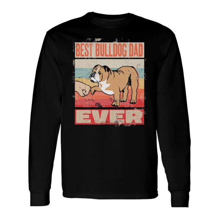 Dog Best Bulldog Dad Ever Retro Vintage Fathers Day 141 Paws Long Sleeve T-Shirt T-Shirt