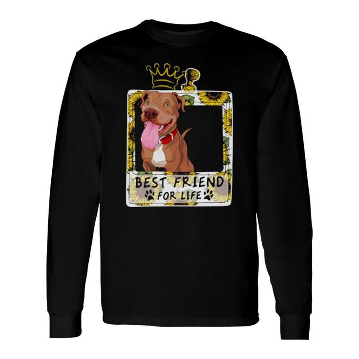 Dog Best Friend For Life For Pitbull Lovers 15 Paws Long Sleeve T-Shirt T-Shirt