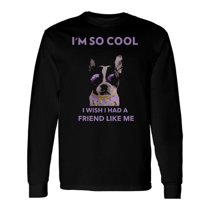 Dog Cool Dog Looking For Friends 591 Paws Long Sleeve T-Shirt T-Shirt