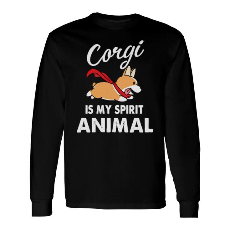 Dog Corgi Is My Spirit Animal 132 Paws Long Sleeve T-Shirt T-Shirt
