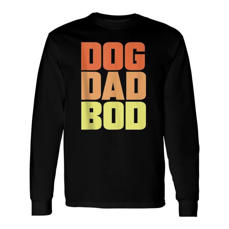 Dog Dad Bod Pet Owner Fitness Gym Long Sleeve T-Shirt T-Shirt