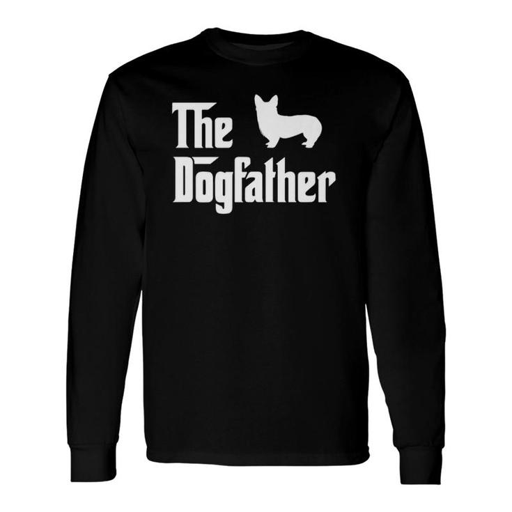 The Dogfather For Corgi Lovers Dad Corgi Long Sleeve T-Shirt T-Shirt