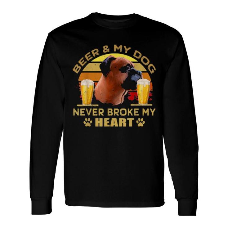 Dogs 365 Beer & Boxer Dog Never Broke My Heart Long Sleeve T-Shirt T-Shirt