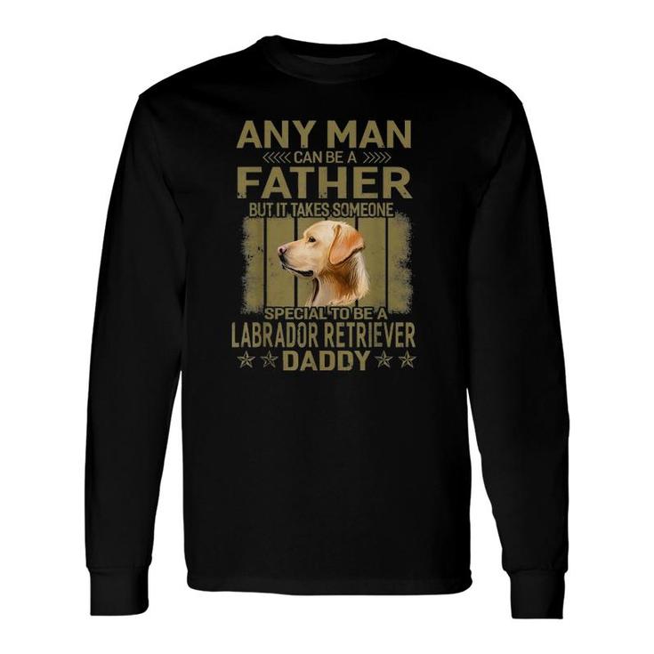 Dogs 365 Labrador Retriever Dog Daddy Dad Long Sleeve T-Shirt T-Shirt