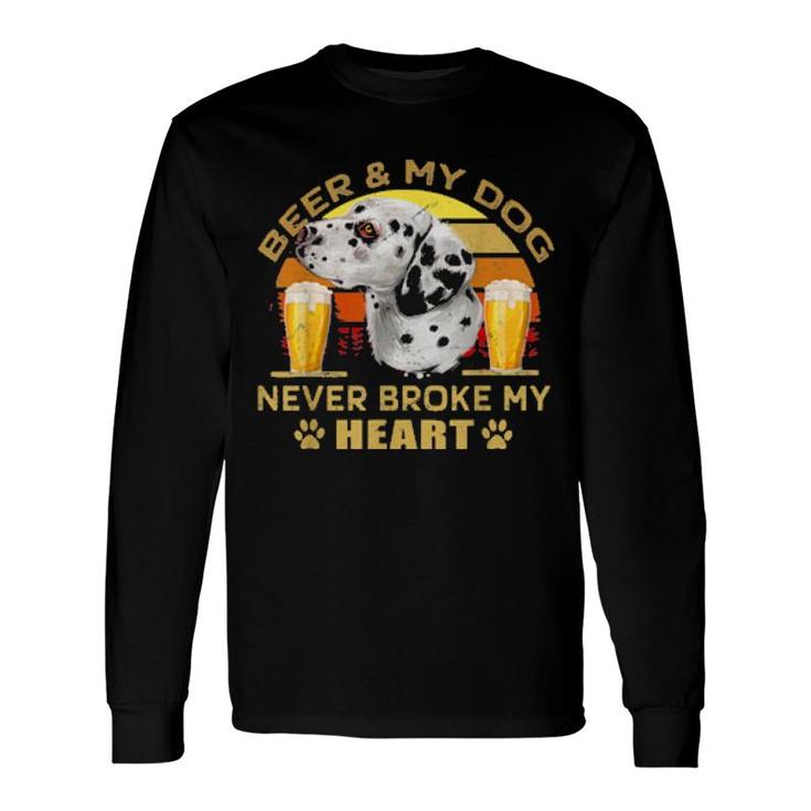 Dogs 365Dogs 365 Beer & Dalmatiner Hund Never Broke My Heart Long Sleeve T-Shirt