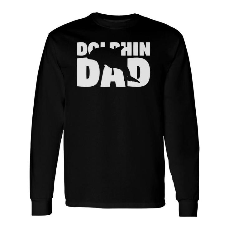 Dolphin Dad Dolphin Lover For Father Animal Tee Long Sleeve T-Shirt T-Shirt