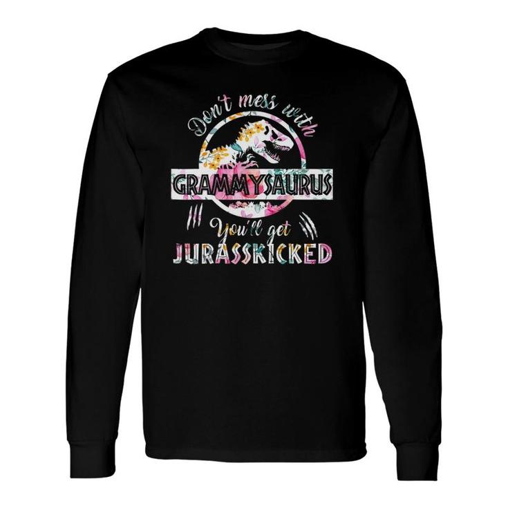 Don't Mess With Grammysaurus You'll Get Jurasskicked Grammy Long Sleeve T-Shirt T-Shirt