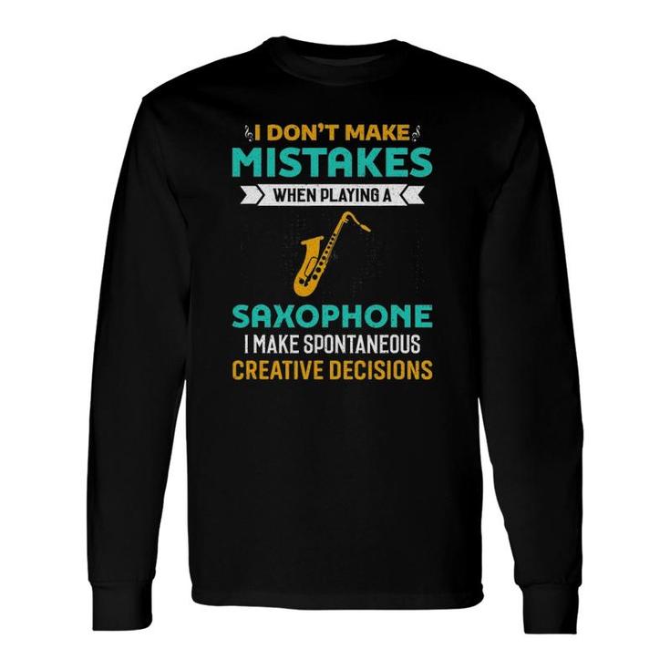 I Don't Make Mistakes When Playing A Saxophone Jazz Music Long Sleeve T-Shirt T-Shirt