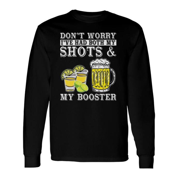 Don't Worry I've Had Both My Shots And Booster Drinking Team Long Sleeve T-Shirt