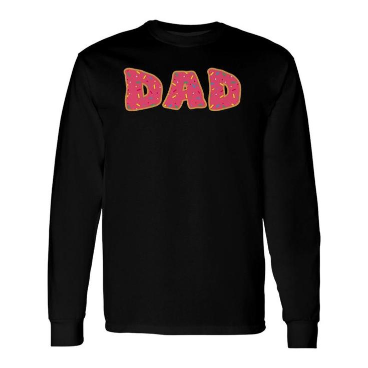 Donut Cut Sprinkle Dad Daddy Food Lovers Long Sleeve T-Shirt T-Shirt