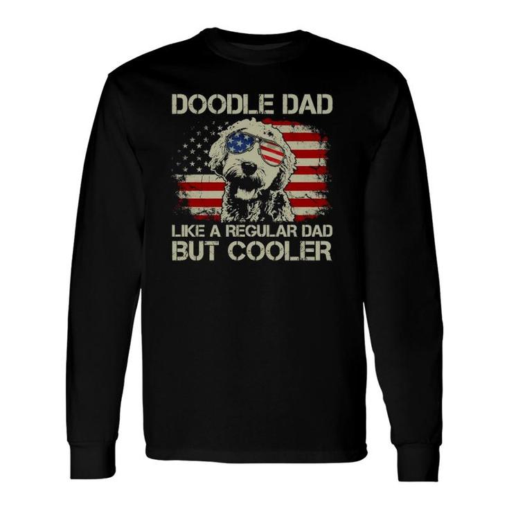 Doodle Dad Goldendoodle Regular Dad But Cooler American Flag Long Sleeve T-Shirt T-Shirt