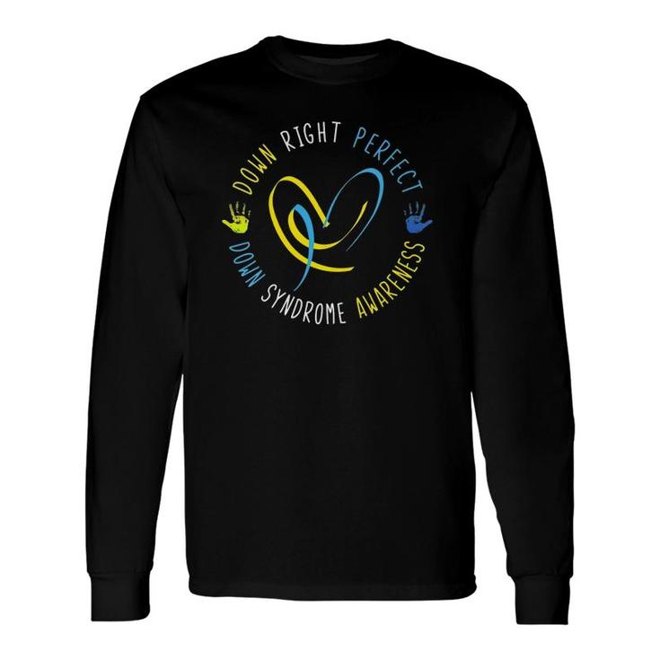 Down Syndrome Awareness Day 21 March Down Right Perfect Long Sleeve T-Shirt T-Shirt