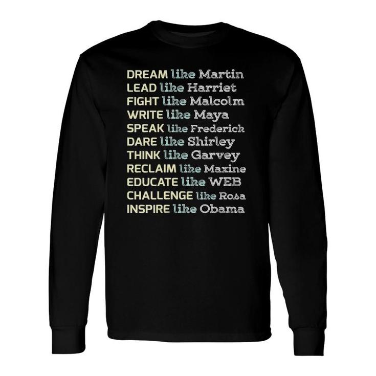 Dream Like Martin Inspirational Black History Influential Long Sleeve T-Shirt T-Shirt