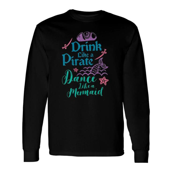 Drink Like A Pirate Dance Like A Mermaid Summer Cruise Tank Top Long Sleeve T-Shirt