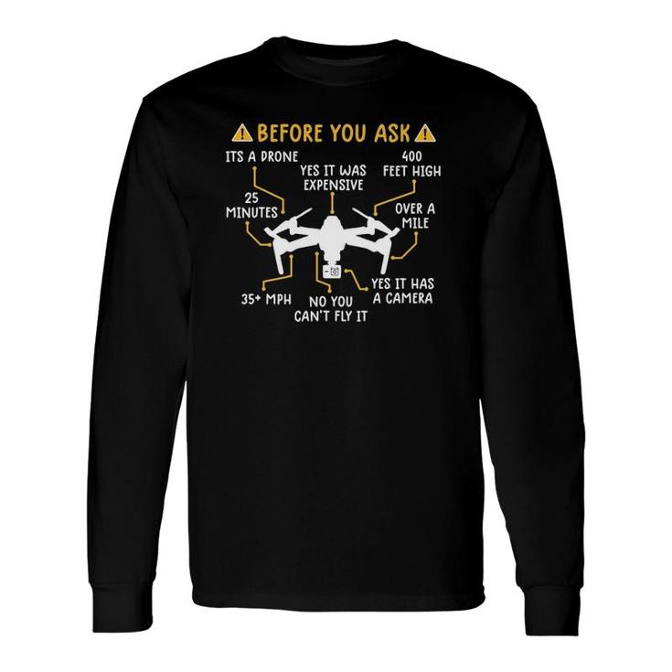 Drone Pilot Before You Ask Drone Long Sleeve T-Shirt T-Shirt