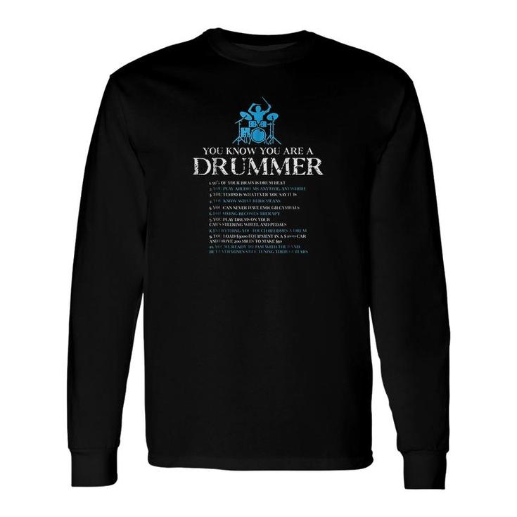 Drummer You Are A Drummer Long Sleeve T-Shirt