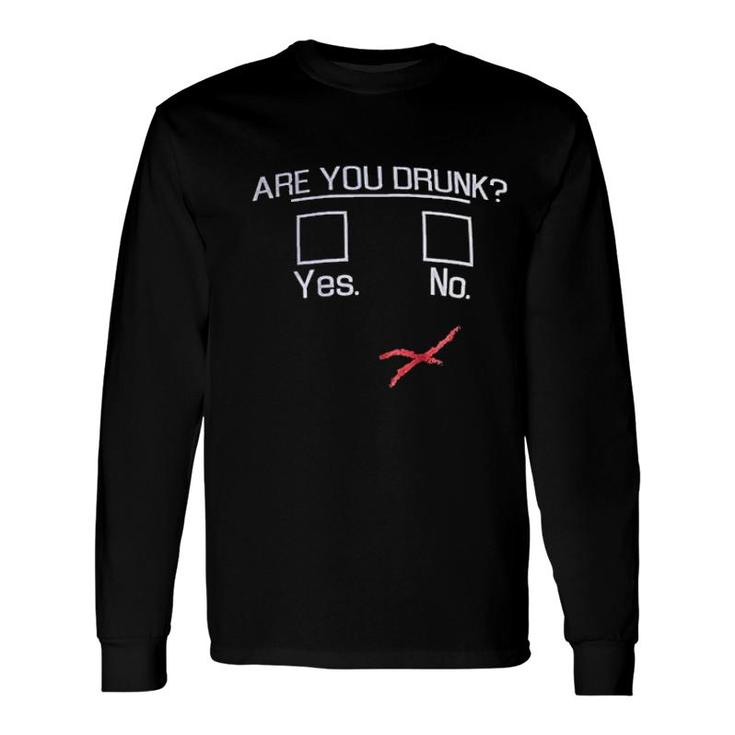 You Drunk Beer Drinking Long Sleeve T-Shirt