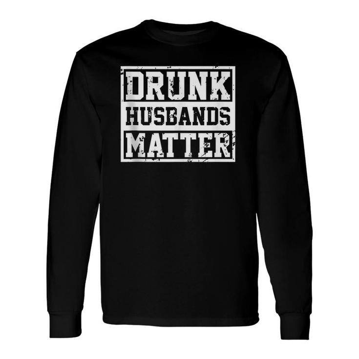 Drunk Husbands Matter Drinking Beer Wife Long Sleeve T-Shirt T-Shirt