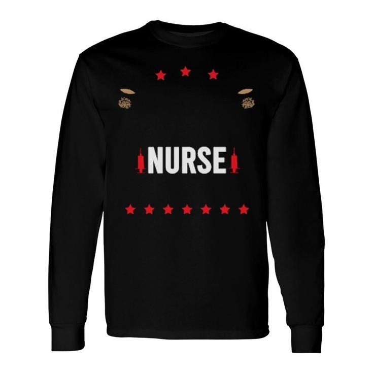 Am I Too Drunk Rush To My Nurse And Call Her-1 Long Sleeve T-Shirt T-Shirt