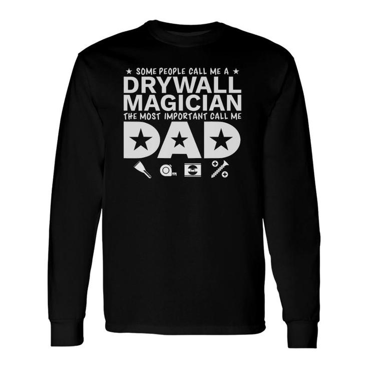 Drywall Finisher Magician Dad Long Sleeve T-Shirt T-Shirt
