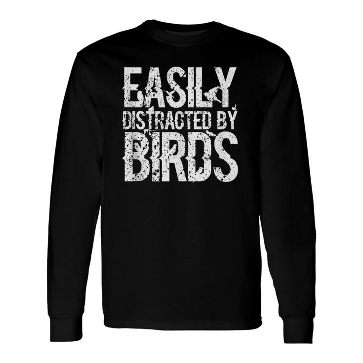 Easily Distracted By Birds Enthusiast Birding Long Sleeve T-Shirt T-Shirt