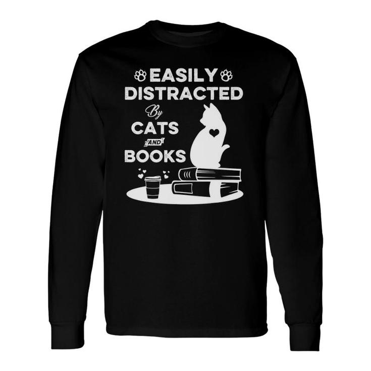 Easily Distracted By Cats And Books Cat Book Lover Long Sleeve T-Shirt T-Shirt