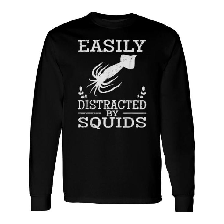 Easily Distracted By Squids Cute Quote Vintage Long Sleeve T-Shirt T-Shirt