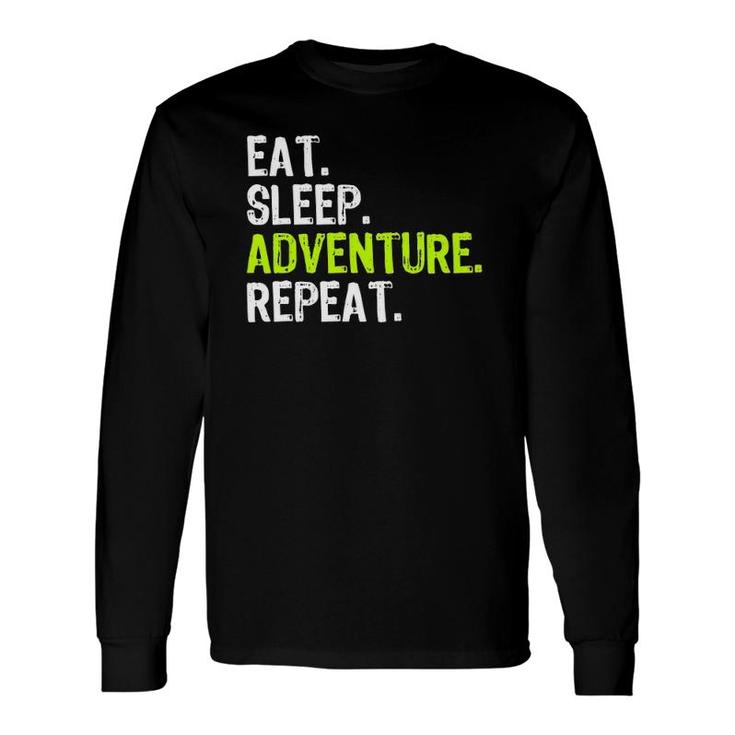 Eat Sleep Adventure Repeat Camping Outdoors Long Sleeve T-Shirt T-Shirt