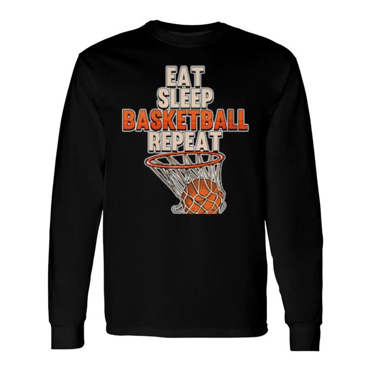 Eat Sleep Basketball Repeat Sports Coach Player Team Long Sleeve T-Shirt T-Shirt