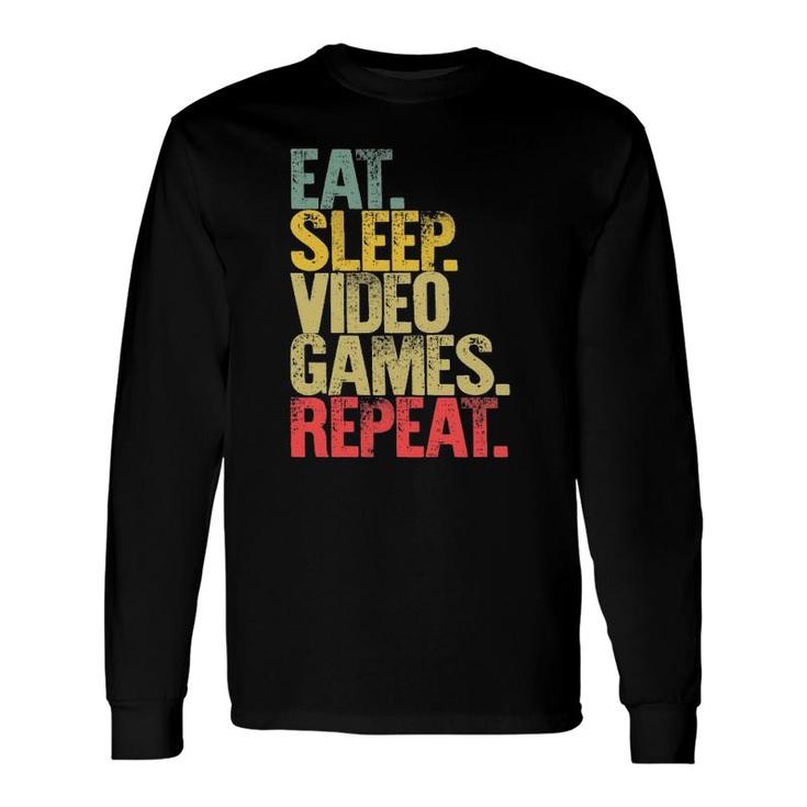 Eat Sleep Repeat Eat Sleep Video Games Repeat Long Sleeve T-Shirt T-Shirt