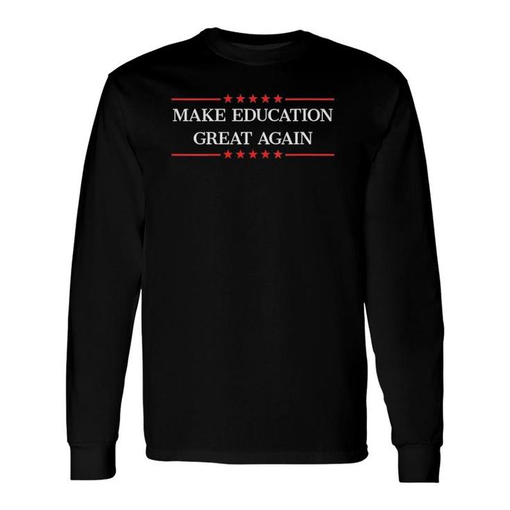 Make Education Great Again V-Neck Long Sleeve T-Shirt T-Shirt