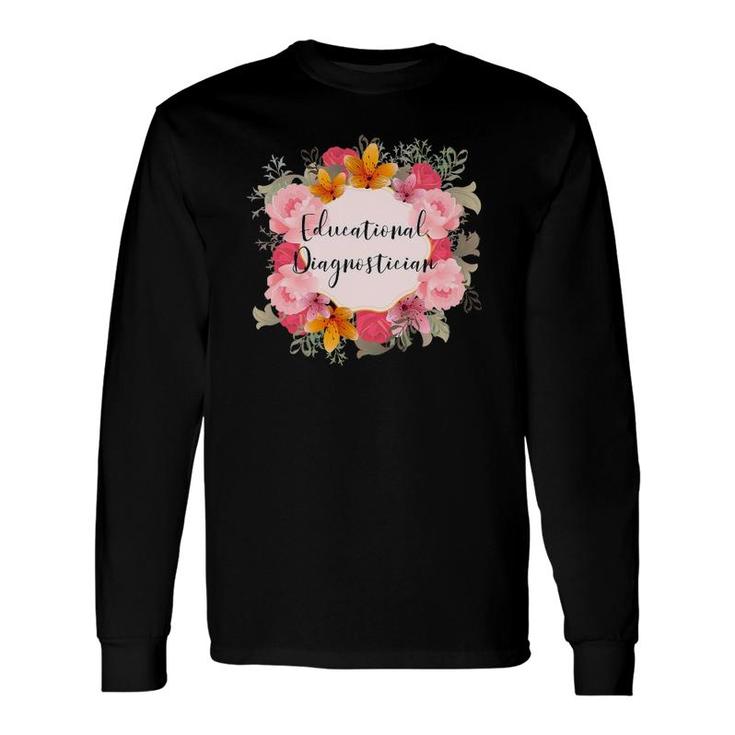Educational Diagnostician Special Education Teacher Long Sleeve T-Shirt T-Shirt