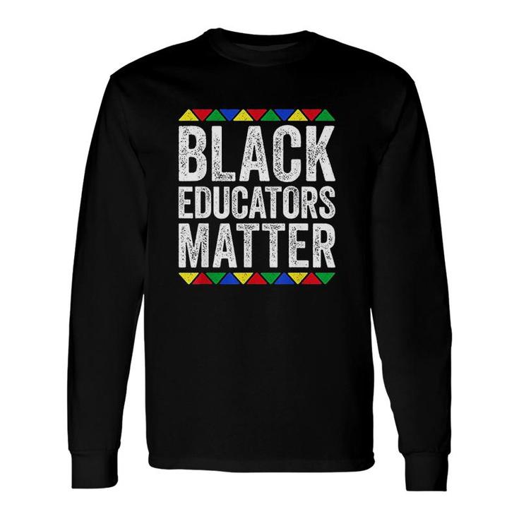 Educators Matter Long Sleeve T-Shirt T-Shirt