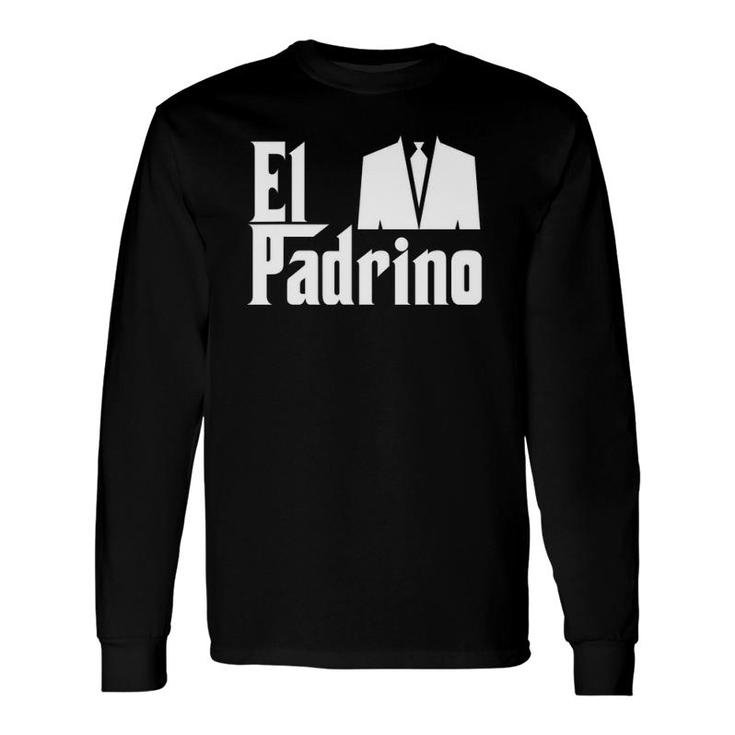El Padrino Godfather Compadre Godparent Long Sleeve T-Shirt T-Shirt
