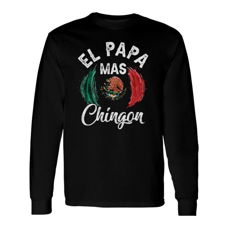 El Papa Mas Chingon Best Mexican Flag Dad Father's Day Long Sleeve T-Shirt T-Shirt