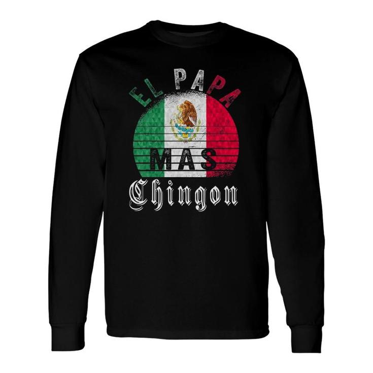 El Papa Mas Chingon Mexican Father's Day Long Sleeve T-Shirt T-Shirt