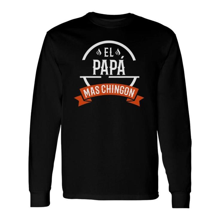 El Papa Mas Chingon Spanish Dad Father's Day Long Sleeve T-Shirt T-Shirt