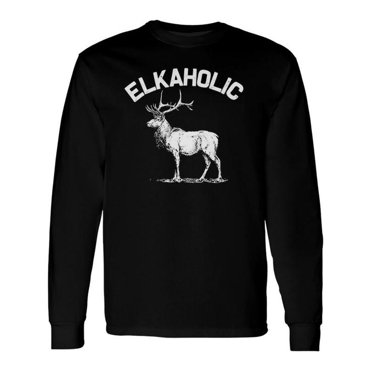 Elkaholic Elk Hunters Hunting Lover Long Sleeve T-Shirt T-Shirt