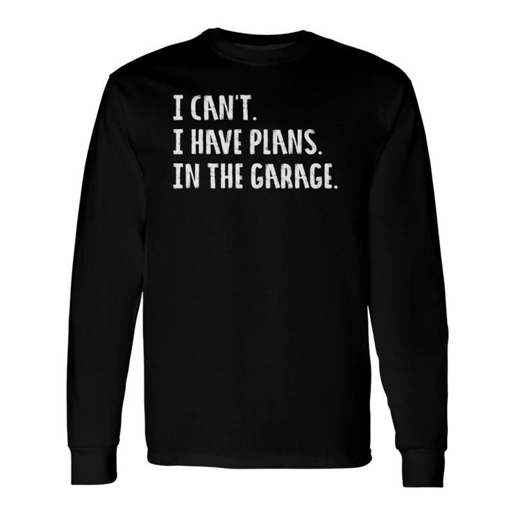 Engineer Garage Working Car Saracastic Joke For Long Sleeve T-Shirt