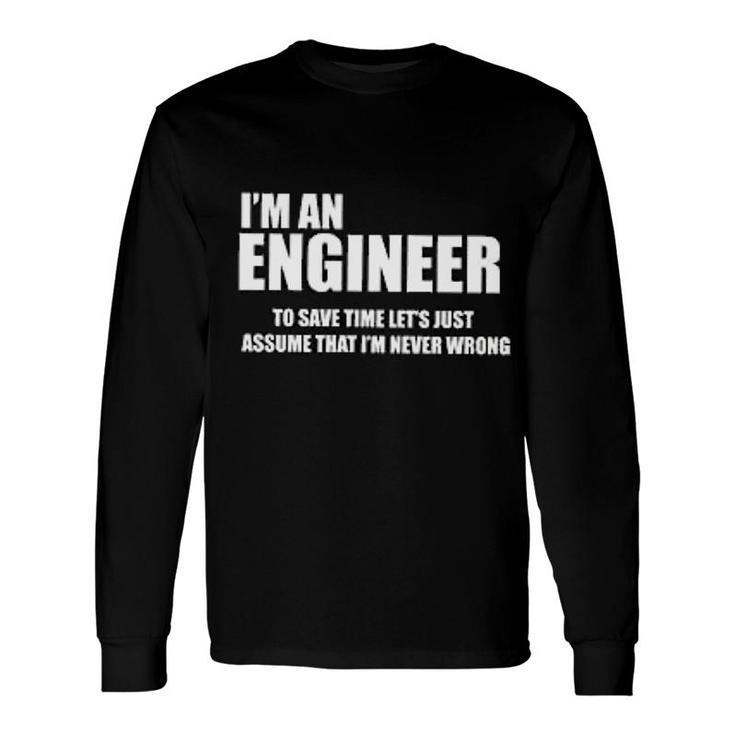 Engineer To Save Time Long Sleeve T-Shirt