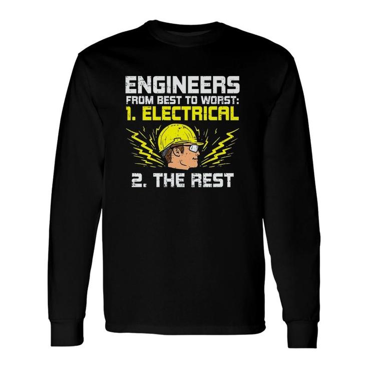 Engineers From Best To Worst Electrical Engineering Long Sleeve T-Shirt T-Shirt